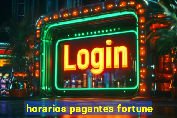 horarios pagantes fortune