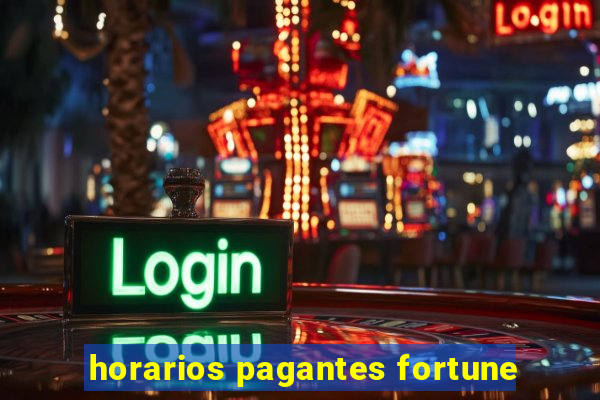 horarios pagantes fortune