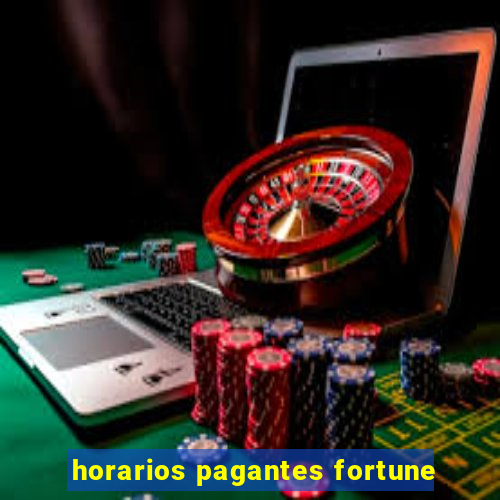 horarios pagantes fortune