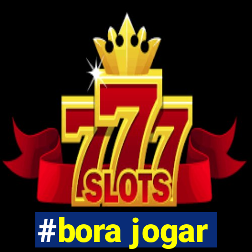 #bora jogar