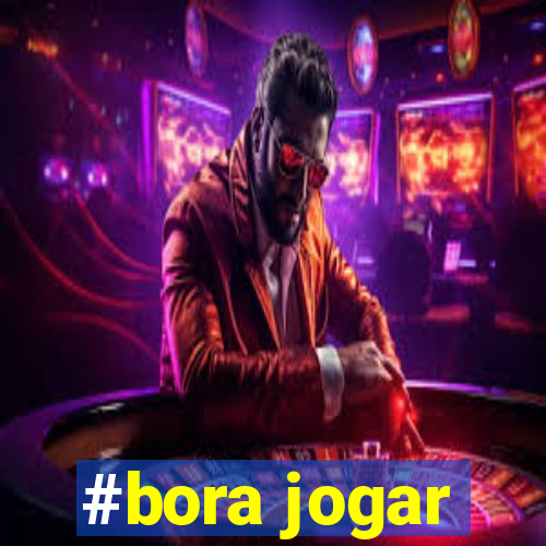 #bora jogar