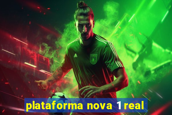 plataforma nova 1 real