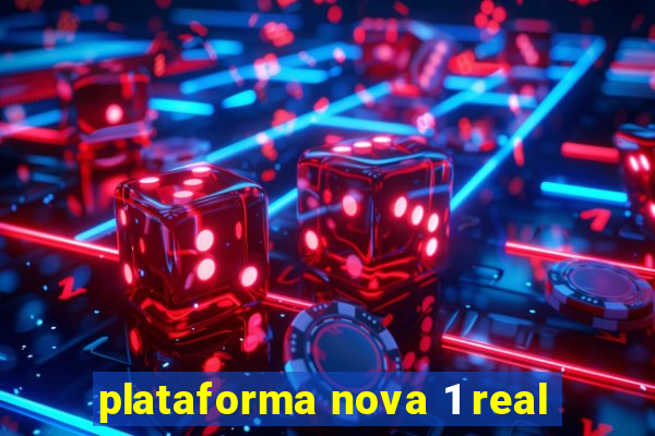 plataforma nova 1 real