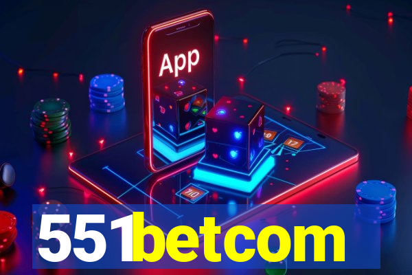 551betcom