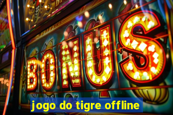 jogo do tigre offline