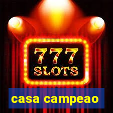 casa campeao