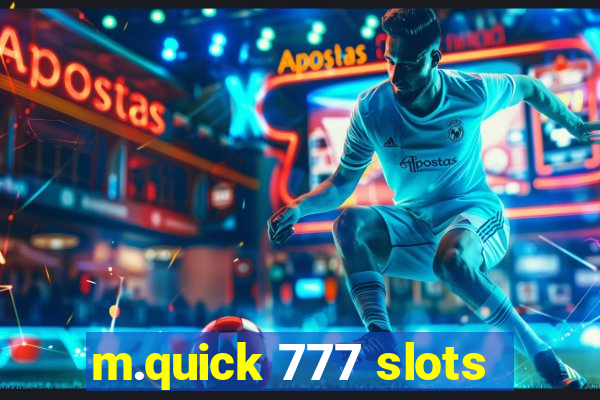 m.quick 777 slots