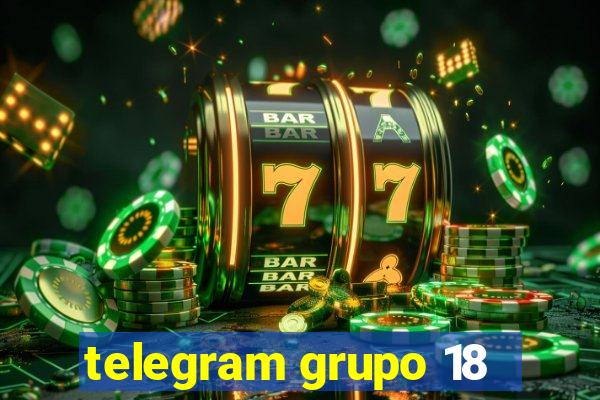 telegram grupo 18