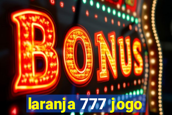 laranja 777 jogo