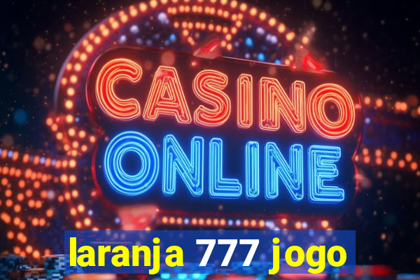 laranja 777 jogo