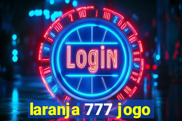 laranja 777 jogo