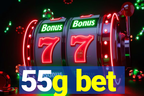 55g bet