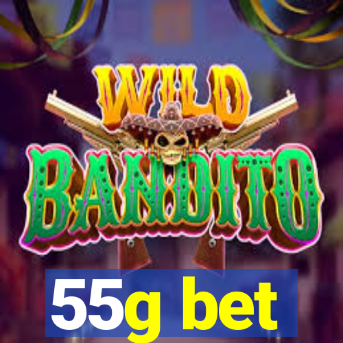 55g bet