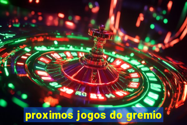 proximos jogos do gremio