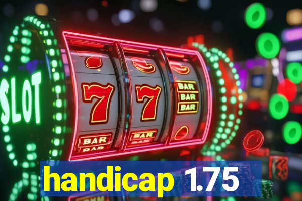 handicap 1.75