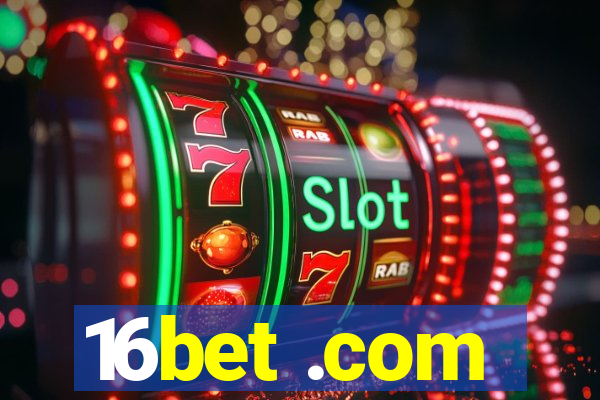 16bet .com