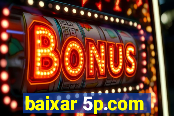 baixar 5p.com