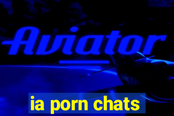 ia porn chats