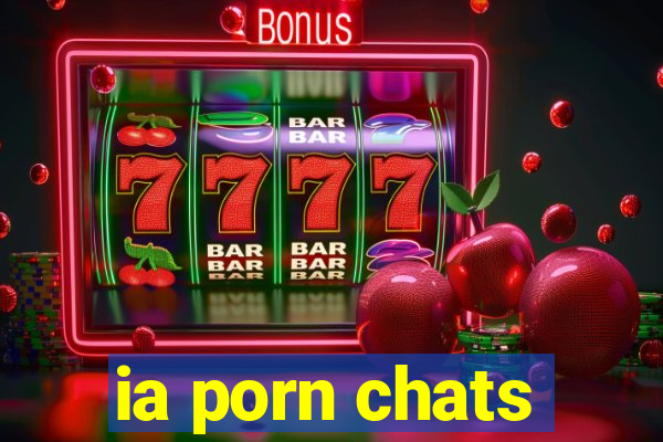 ia porn chats