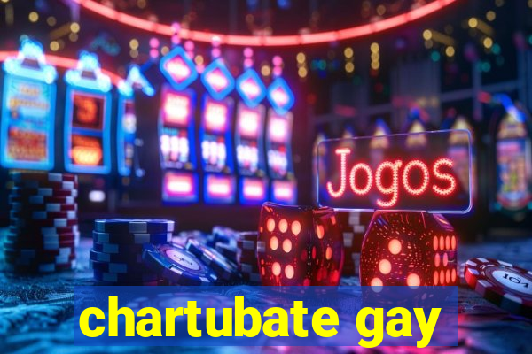 chartubate gay