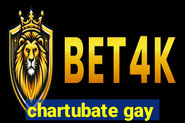 chartubate gay