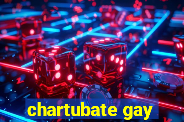 chartubate gay