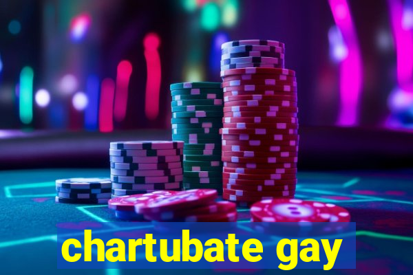 chartubate gay