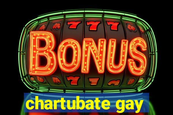 chartubate gay