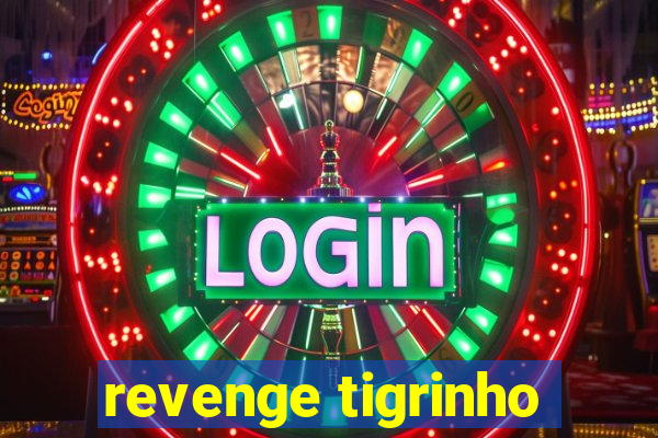 revenge tigrinho