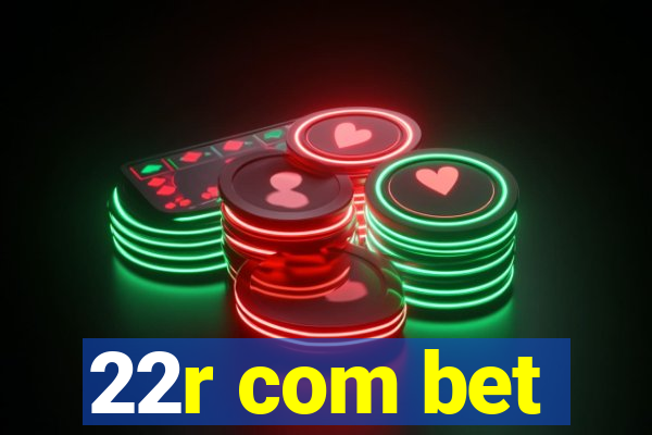 22r com bet