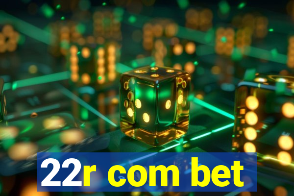 22r com bet