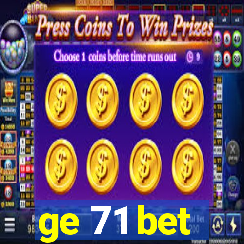 ge 71 bet