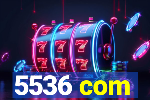 5536 com