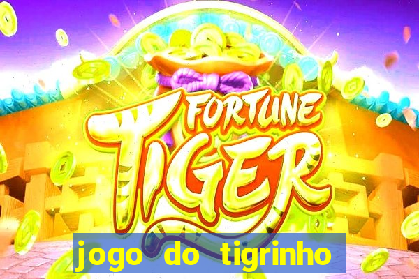 jogo do tigrinho de 5 reais