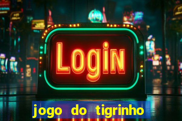 jogo do tigrinho de 5 reais