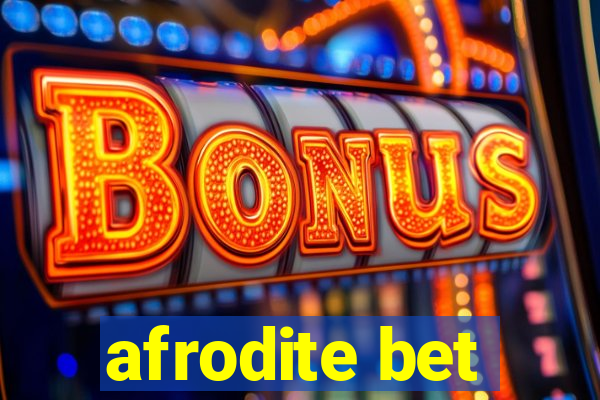 afrodite bet