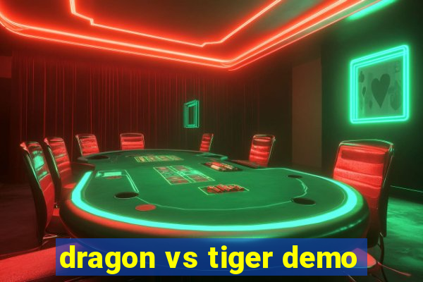 dragon vs tiger demo