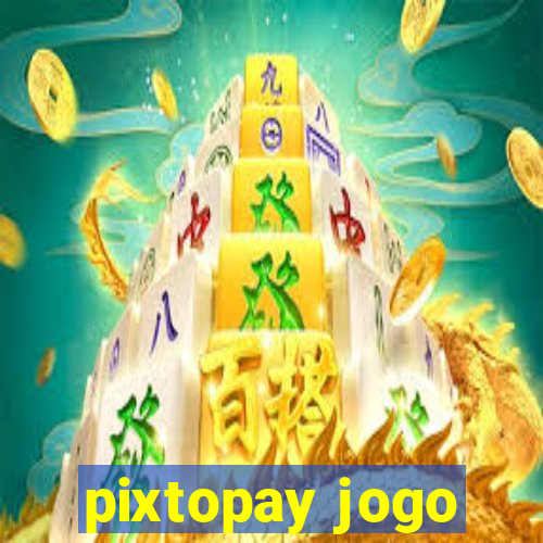 pixtopay jogo