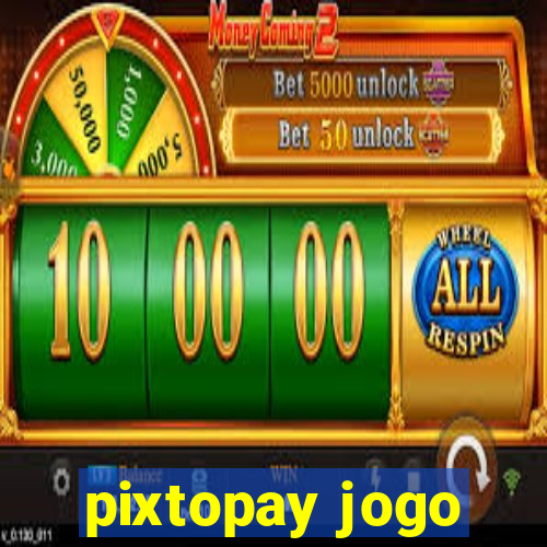 pixtopay jogo