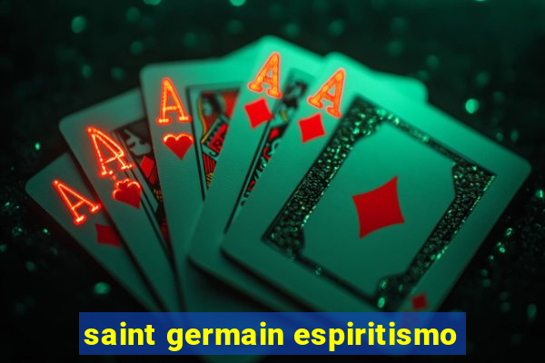 saint germain espiritismo