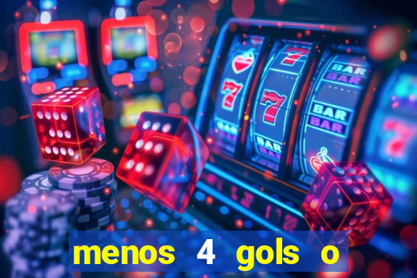 menos 4 gols o que significa