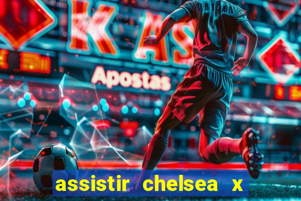 assistir chelsea x arsenal futemax