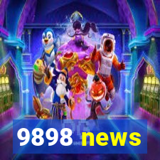 9898 news