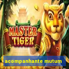 acompanhante mutum