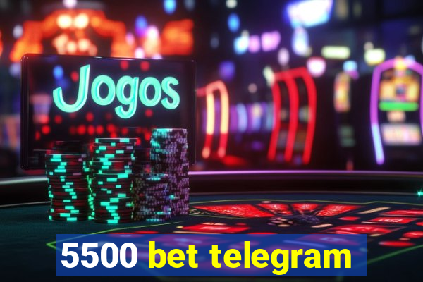 5500 bet telegram