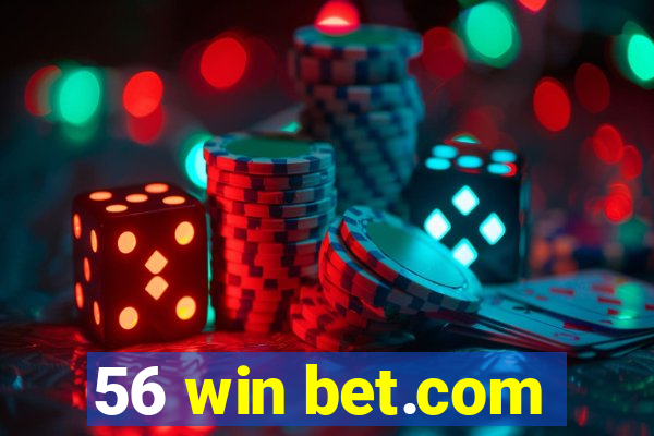 56 win bet.com