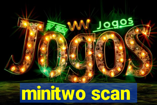 minitwo scan