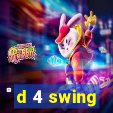 d 4 swing