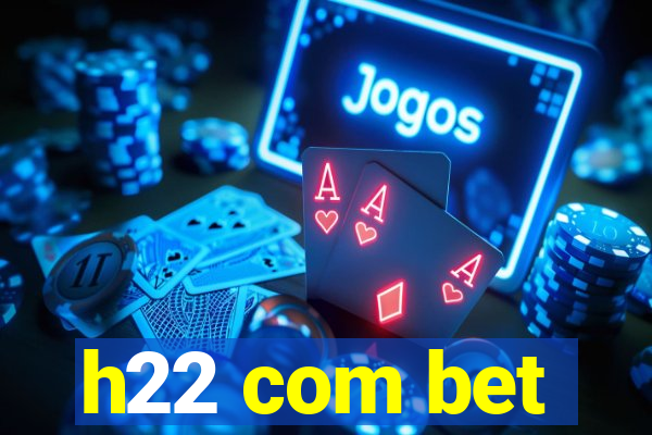 h22 com bet