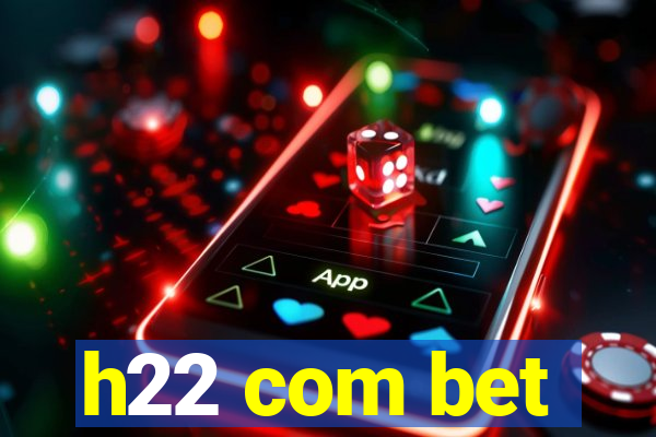 h22 com bet